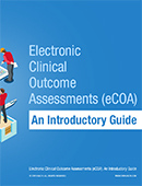 Electronic Clinical Outcome Assessments (eCOA): An Introductory Guide